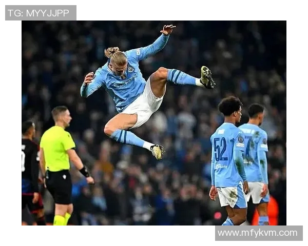 哈兰德点射助力曼城再创辉煌展现强大攻击力与团队协作精神